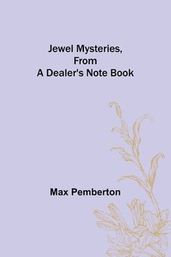 portada Jewel Mysteries, from a Dealer's Note Book (en Inglés)