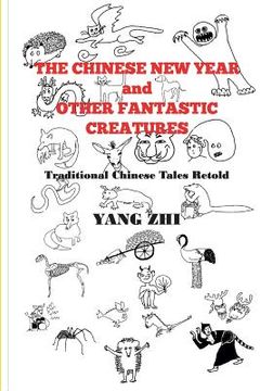 portada The Chinese New Year and Other Fantastic Creatures (en Inglés)