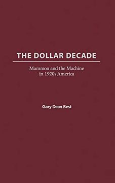 portada The Dollar Decade: Mammon and the Machine in 1920S America (en Inglés)