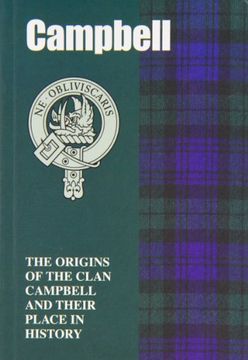 portada The Campbells: The Origins of the Clan Campbell and Their Place in History (Scottish Clan Mini-Book)