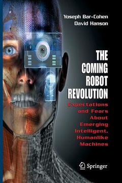 portada The Coming Robot Revolution: Expectations and Fears about Emerging Intelligent, Humanlike Machines (in English)