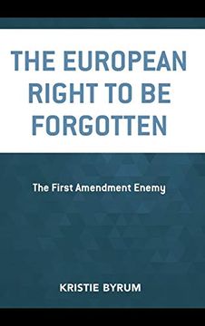 portada The European Right to be Forgotten: The First Amendment Enemy 