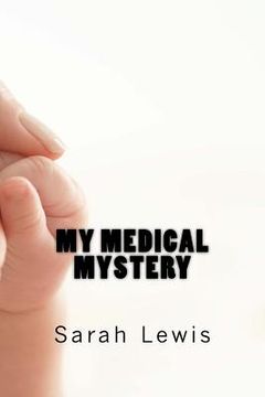 portada My Medical Mystery: A Biography (en Inglés)