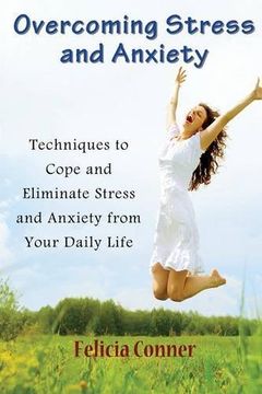 portada Overcoming Stress and Anxiety: Techniques to Cope and Eliminate Stress and Anxiety from Your Daily Life