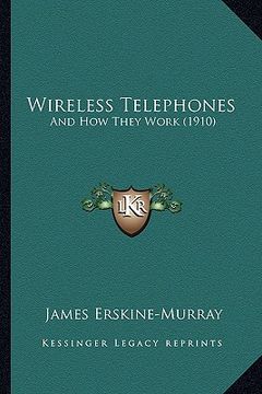 portada wireless telephones: and how they work (1910) (en Inglés)