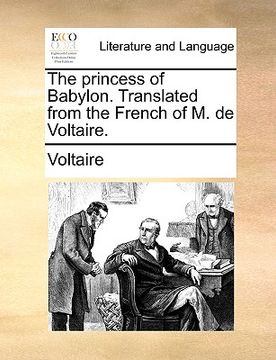 portada the princess of babylon. translated from the french of m. de voltaire. (en Inglés)