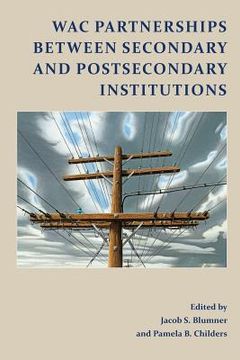 portada WAC Partnerships Between Secondary and Postsecondary Institutions (en Inglés)
