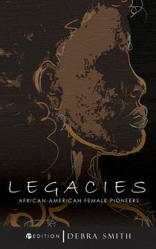 portada Legacies: African-American Female Pioneers (en Inglés)