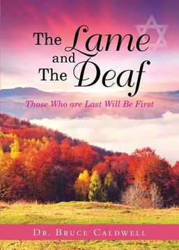 portada The Lame and The Deaf: Those Who are Last Will Be First 