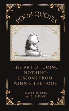 portada Pooh Quotes: The Art of Doing Nothing: Lessons from Winnie The Pooh