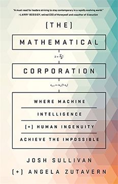 portada The Mathematical Corporation: Where Machine Intelligence and Human Ingenuity Achieve the Impossible