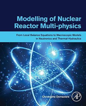 portada Modelling of Nuclear Reactor Multi-Physics: From Local Balance Equations to Macroscopic Models in Neutronics and Thermal-Hydraulics (en Inglés)