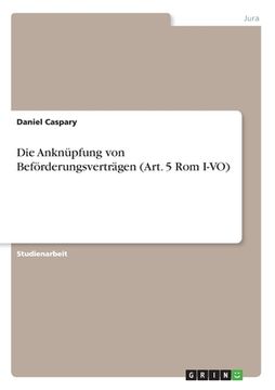 portada Die Anknüpfung von Beförderungsverträgen (Art. 5 Rom I-VO) (in German)