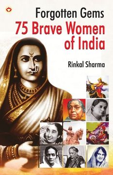 portada Forgotten Gems: 75 Brave Women of India (in English)