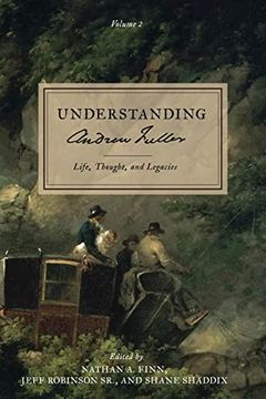 portada Understanding Andrew Fuller: Life, Thought, and Legacies (Volume 2) (en Inglés)