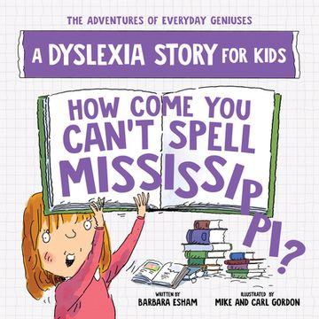 portada How Come You Can't Spell Mississippi?: A Dyslexia Story for Kids (en Inglés)