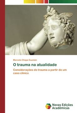 portada O Trauma na Atualidade: Considerações do Trauma a Partir de um Caso Clínico (en Portugués)