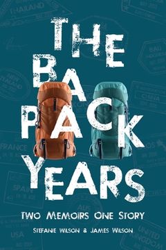 portada The Backpack Years: Two Memoirs, One Story