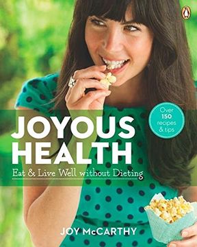 portada Joyous Health: Eat and Live Well Without Dieting (en Inglés)