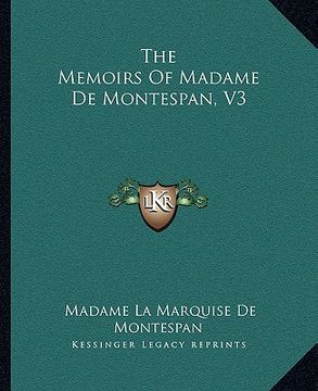 portada the memoirs of madame de montespan, v3 (en Inglés)