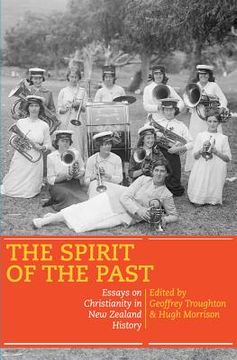 portada the spirit of the past: essays on christianity in new zealand history (en Inglés)
