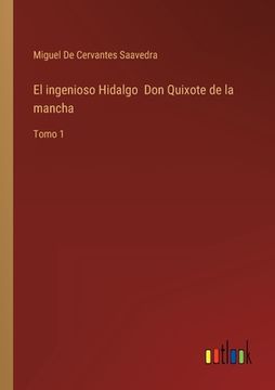 portada El ingenioso Hidalgo Don Quixote de la mancha: Tomo 1