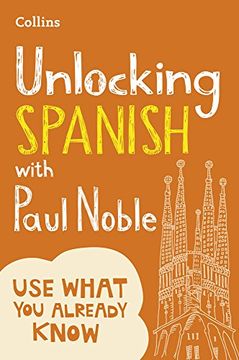 portada Unlocking Spanish with Paul Noble: Use What You Already Know (English and Spanish Edition)