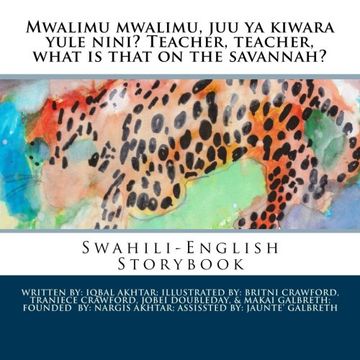 portada Mwalimu mwalimu, juu ya kiwara yule nini? Teacher, teacher, what is that on the savannah?: A Swahili-English storybook (Swahili Edition)