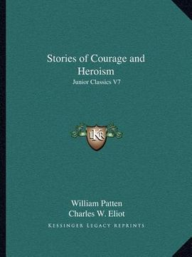 portada stories of courage and heroism: junior classics v7 (in English)