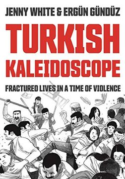 portada Turkish Kaleidoscope: Fractured Lives in a Time of Violence (in English)