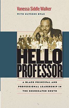 portada Hello Professor: A Black Principal and Professional Leadership in the Segregated South (in English)