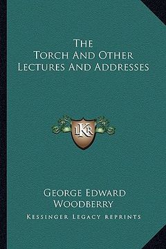 portada the torch and other lectures and addresses (en Inglés)