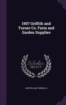 portada 1907 Griffith and Turner Co. Farm and Garden Supplies
