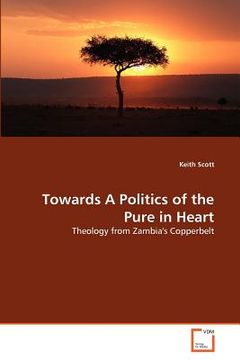 portada towards a politics of the pure in heart (en Inglés)