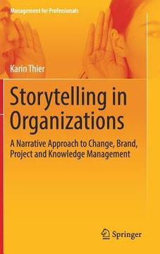 portada Storytelling in Organizations: A Narrative Approach to Change, Brand, Project and Knowledge Management (en Inglés)