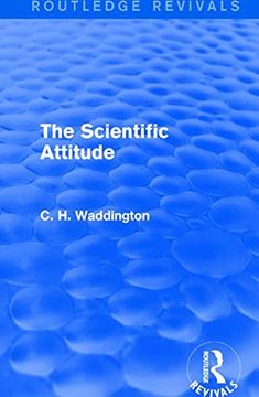 portada The Scientific Attitude (Routledge Revivals: Selected Works of c. H. Waddington) (en Inglés)