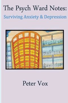portada The Psych Ward Notes: Surviving Anxiety & Depression (en Inglés)