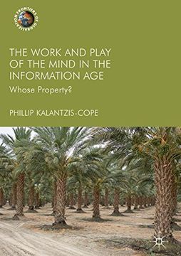 portada The Work and Play of the Mind in the Information Age: Whose Property? (Frontiers of Globalization) 