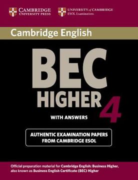 portada Cambridge bec 4 Higher Student's Book With Answers: Examination Papers From University of Cambridge Esol Examinations (Bec Practice Tests) 