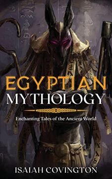 portada Egyptian Mythology: Enchanting Tales of the Ancient World (en Inglés)