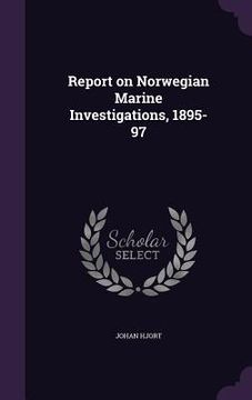 portada Report on Norwegian Marine Investigations, 1895-97 (en Inglés)