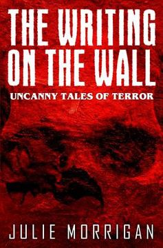 portada The Writing on the Wall: Uncanny Tales of Terror (in English)