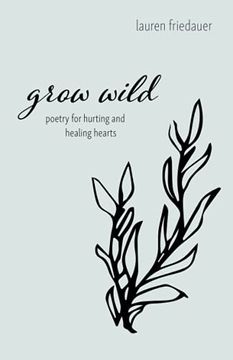 portada Grow Wild: Poetry for Hurting and Healing Hearts (en Inglés)