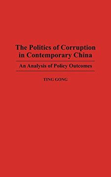 portada The Politics of Corruption in Contemporary China: An Analysis of Policy Outcomes (en Inglés)