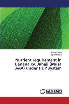 portada Nutrient requirement in Banana cv. Jahaji (Musa AAA) under HDP system