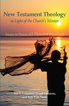 portada new testament theology in light of the church's mission: essays in honor of i. howard marshall (en Inglés)