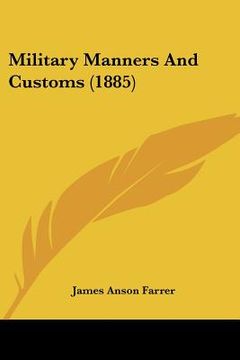 portada military manners and customs (1885) (en Inglés)