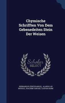 portada Chymische Schrifften Von Dem Gebenedeiten Stein Der Weisen (en Inglés)