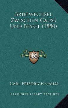 portada Briefwechsel Zwischen Gauss Und Bessel (1880) (en Alemán)