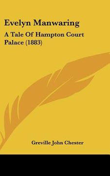portada evelyn manwaring: a tale of hampton court palace (1883) (en Inglés)